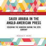 Prof. Alrebh publishes book "Saudi Arabia in the Anglo-American Press"